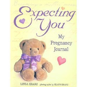 Expecting You: My Pregnancy Journal -- Linda Kranz